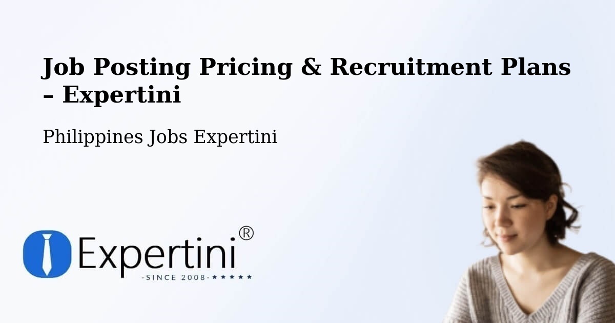 Job Posting Pricing & Recruitment Plans – Bagulin - Bagulin, Philippines Jobs Expertini